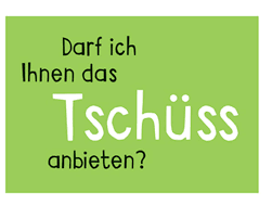 What is the meaning of tschuss? Postkarte Darf Ich Ihnen Das Tschuss Anbieten Renio Clark