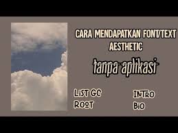 Cara Mendapatkan Font Text Aesthetic Tanpa Aplikasi Untuk List Gc Rp Youtube Pinned 20k 5hari jadwal : cara mendapatkan font text aesthetic