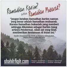 Manakah Yang Tepat Ramadhan Karim Atau Ramadhan Mubarak Shahihfiqih