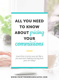 Pricing Your Commissions All You Need To Know If You Want To Make Money From Your Art Commission Art Jobs In Art Price Artwork
