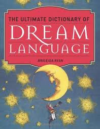 Download Pdf The Ultimate Dictionary Of Dream Language Free Epub Mobi Ebooks Dream Symbols Dream Meanings Dream Book
