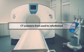 Ct Scanners From Used To Refurbished Scanner Medical Imaging Scanners
