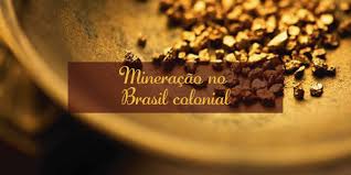 O tema do ouro do brasil sempre dividiu opiniões e gera inúmeras discussões entre portugueses e brasileiros. Mineracao No Brasil Colonial Tudo Sobre O Ciclo Do Ouro Mineracao E Mais