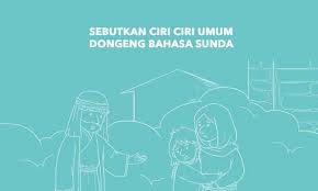 Check spelling or type a new query. Sebutkan Ciri Ciri Dongeng Bahasa Sunda Penulis Cilik