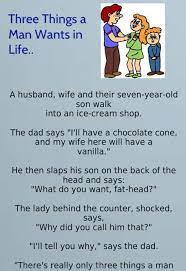 Three Things A Man Wants In Life Funny Joke Of The Day Funny Joke Husband Jokes Husband Humor Jokes For The Day