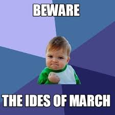 Beware the ides of march? Meme Creator Funny Beware The Ides Of March Meme Generator At Memecreator Org