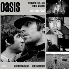 Oasis: Trying To Find a Way Out Of Nowhere by Jill Furmanovsky and Noel  Gallagher https://www.jillfurmanovsky.com/ Iconic photos by Jill  Furmanovsky chart the dramatic career of Oasis