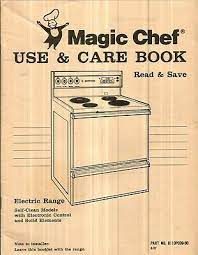 Magic chef ranges are made by maytag and, as such, share components. Vintage Magic Chef Electric Range Use Care Book And Cooking Guide Ebay