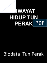 Daftar riwayat hidup digunakan sebagai dokumen perkenalan diri dan memberi gambaran perihal latar belakang pelamar kerja. Biodata Tun Perak