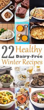 22 Healthy Winter Recipes To Ring In The New Year All Dairy Free Winter Food Healthy Winter Meals Dairy Free