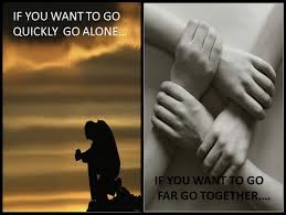 Maybe you would like to learn more about one of these? If You Want To Go Quickly Go Alone If You Want To Go Far Go Together African Proverb Paul S Blog