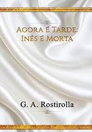 Find the latest agora, inc. Amazon Com Agora E Tarde Ines E Morta Portuguese Edition Ebook Rostirolla Giovani Kindle Store