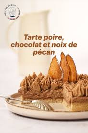 Tarte Poire Chocolat Et Noix De Pecan Recette Recette Tarte Poire Tarte Aux Poires Recette Tarte