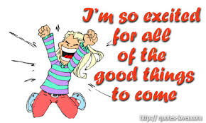 Image result for im so EXCITED QUOTES