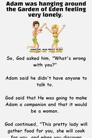 I told this to joke to a british person. God Said That He Was Going To Make Adam A Companion And That It Funny Work Jokes Jokes Quotes Funny Marriage Jokes