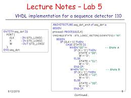 Sequence detector ( mealy machine ). 6 12 20151 Sequence Detectors Lecture Notes Lab 4 Sequence Detection Is The Act Of Recognizing A Predefined Series Of Inputs A Sequence Detector Is A Ppt Download