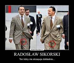 Maybe you would like to learn more about one of these? Radoslaw Sikorski Demotywatory Pl