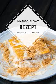 Einfaches Mango Float Rezept Philippinische Nachspeise Mango Float Mango Desserts Rezepte