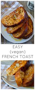 This Easy Vegan French Toast Calls For Only 5 Ingredients And It S Still Crispy Sweet And Golden Brown Pe Repas Vegan Plats Vegetaliens Nourriture Delicieuse