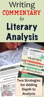 Writing Commentary For The Literary Analysis Essay Literary Analysis Essay Literary Analysis School Essay