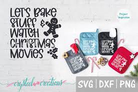 Watch sarah jessica parker as the neurotic girlfriend trying to impress her new boyfriend's family (particularly a young surly rachel mcadams and powerful matriarch diane keaton) one christmas and prepare to writhe in. Let S Bake Stuff Watch Christmas Movies Svg Dxf Png Eps 809921 Cut Files Design Bundles