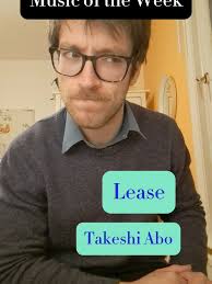 Music of the Week: Lease, by Takeshi Abo ~ ii #viral #trending #instagram  #tiktok #facebook #reels #fyp #shorts #music #newmusic #musicduo  #londonmusic #alternativemusic #altrock #independentmusic ...