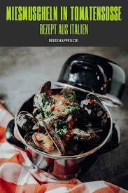 Miesmuscheln In Tomatensosse Cozze Al Pomodori Reisehappen In 2020 Miesmuscheln Lebensmittel Essen Happchen