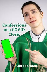 Amazon.com: Confessions of a COVID Cleric eBook : Thornton, Liam: Kindle  Store