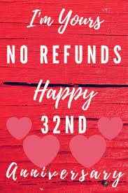 Make someone smile by sending them a blue mountain® anniversary card! I M Yours No Refunds Happy 32nd Anniversary Funny 32nd Magic Happened On This Day Happy Anniversary Birthday Gift Journal Notebook Diary Quote 6 X 9 110 Blank Lined Pages