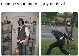 I Can Be Your Angle Or Yuor Devil Imgur