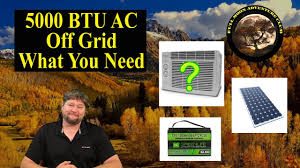 Beat the heat with an efficient air conditioner. 5000 Btu Ac Off Batteries And Solar What You Need Cost Breakdown Youtube