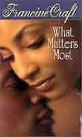 What Matters Most (Arabesque): Craft, Francine: 9781583141953: Amazon.com:  Books