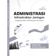 Berikut informasi sepenuhnya tentang contoh soal administrasi umum kelas 10 semester 1 beserta jawabannya. Buku Administrasi Infrastruktur Jaringan Kelas 11 Berbagai Buku