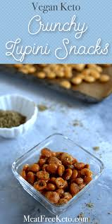 Meatfreeketocom Trickytofind Delicious Protein Crunchy Lysine Source Lupini Theyre Crispy Snacks Great Vegane Keto Rezepte Keto Rezepte Keto Vegan