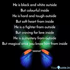 He Is Black And White Out Quotes Writings By Zeenat Zeenat Yourquote