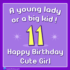 Happy 11th Birthday Unique Wishes For 11 Year Olds Your amazing smile brightens up everything around just like the sun! happy 11th birthday unique wishes