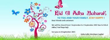 Ramai di antara kita yang terpaksa berkorban demi mencari rezeki. Eid Mubarak We Will Be Closed From 1 Sep To 3 Sep 2017 Due To Eid Al Adha Hari Raya Haji Picture Of Urdu Cafe Vientiane Tripadvisor