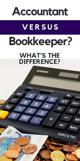 What Is The Difference Between An Accountant And A Bookkeeper Bookkeeper Vs Accountant Which One Do You Need In Accounting And Finance Bookkeeping Accounting