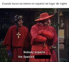 Made This Meme For My Spanish Class Memes
