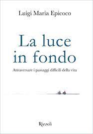 Dar fondo a qc (risorse) to use up ⧫ consume. La Luce In Fondo Attraversare I Passaggi Difficili Della Vita Italian Edition Ebook Epicoco Luigi Maria Amazon De Kindle Shop