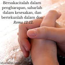 Roma 12 12 Bersukacitalah Dalam Pengharapan Sabarlah Dalam Kesesakan Dan Bertekunlah Dalam Doa Lightg Ayat Alkitab Favorit Ayat Alkitab Kata Kata Alkitab