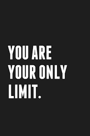 No Limits On Yourself Best Inspirational Quotes Inspirational Quotes Words