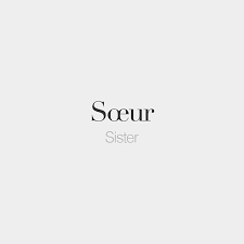 Sœur Feminine Word Sister Sœʁ Frenchwords French Words Quotes French Words With Meaning One Word Caption