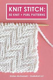 A boutique yarn shop specializing in natural fibers, great customer. Knit Stitch 50 Knit Purl Patterns By Kristen Mcdonnell Paperback 2019 For Sale Online Ebay