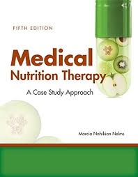 Medical Nutrition Therapy: A Case-Study Approach by Marcia Nelms  (2016-01-01)