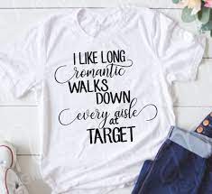 Download Svg Svg Designs Funny Sayings Svg Svg Sayings Target Svg For Her Svg Romantic Walks Every Funny Shirt Sayings T Shirts With Sayings Shirts With Sayings
