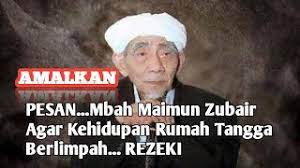 Amalkan Pesan Mbah Maimun Zubair Agar Rumah Tangga Berlimpah Rezeki Youtube