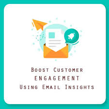 Insights On Email Campaigning Help Boost Customer Engagement Customer Engagement Email Marketing Strategy Marketing Automation