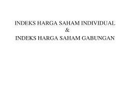 Check spelling or type a new query. Indeks Harga Saham Individual Indeks Harga Saham Gabungan Ppt Download