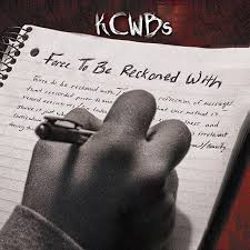 Top 10 possibly, and a staying power throughout the struggle. Force To Be Reckoned With Album By Kcwbs Spotify